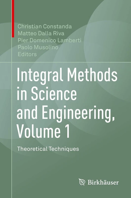 Integral Methods in Science and Engineering, Volume 1: Theoretical Techniques