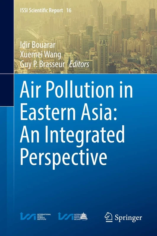 Air Pollution in Eastern Asia: An Integrated Perspective: 16 (ISSI Scientific Report Series, 16)