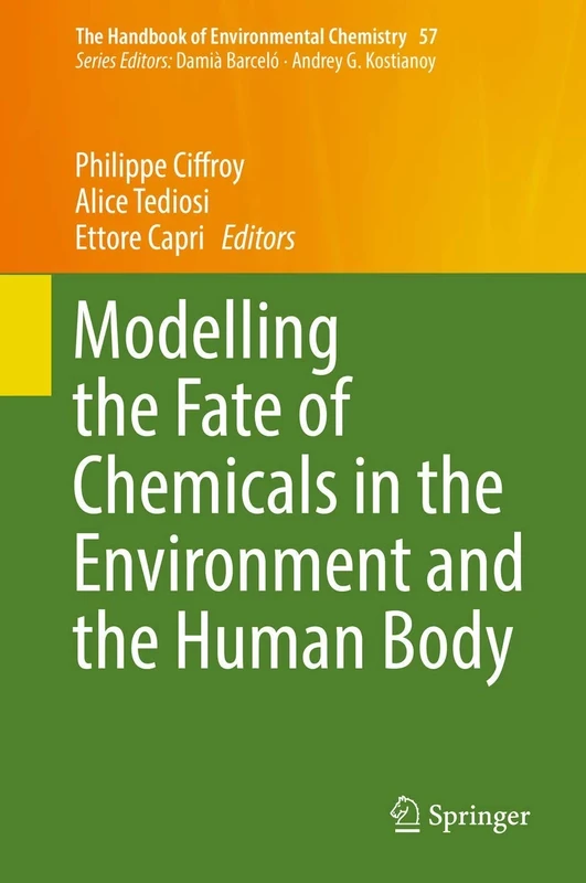 Modelling the Fate of Chemicals in the Environment and the Human Body: 57 (The Handbook of Environmental Chemistry, 57)