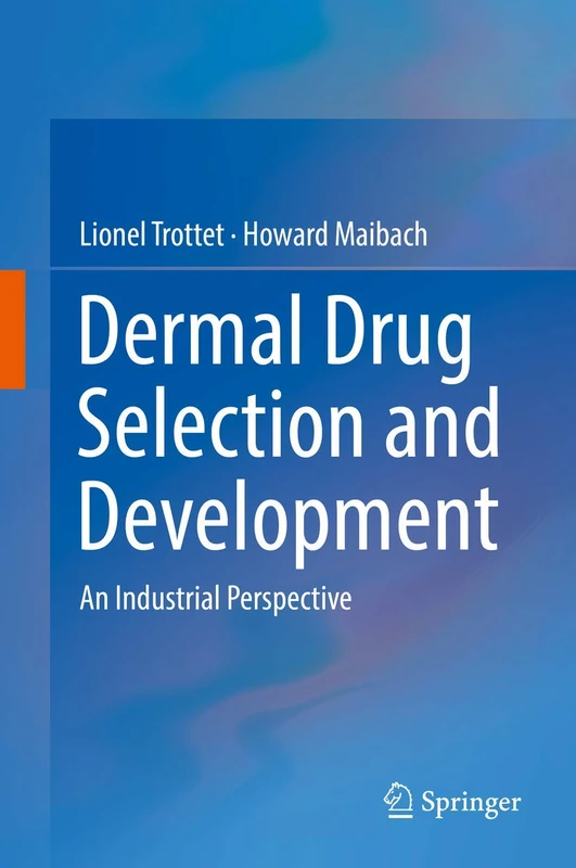 Dermal Drug Selection and Development: An Industrial Perspective