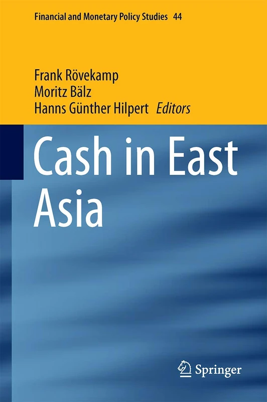 Cash in East Asia: 44 (Financial and Monetary Policy Studies, 44)