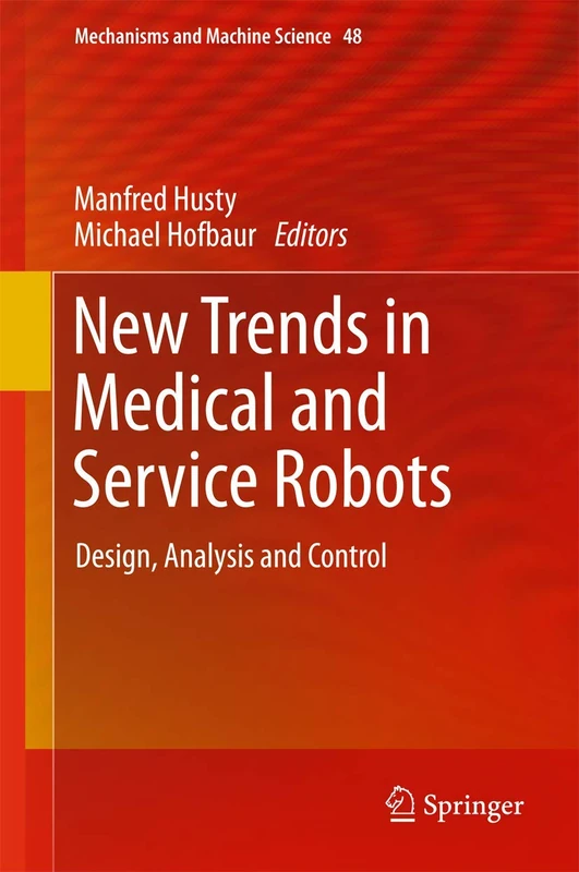 New Trends in Medical and Service Robots: Design, Analysis and Control: 48 (Mechanisms and Machine Science, 48)