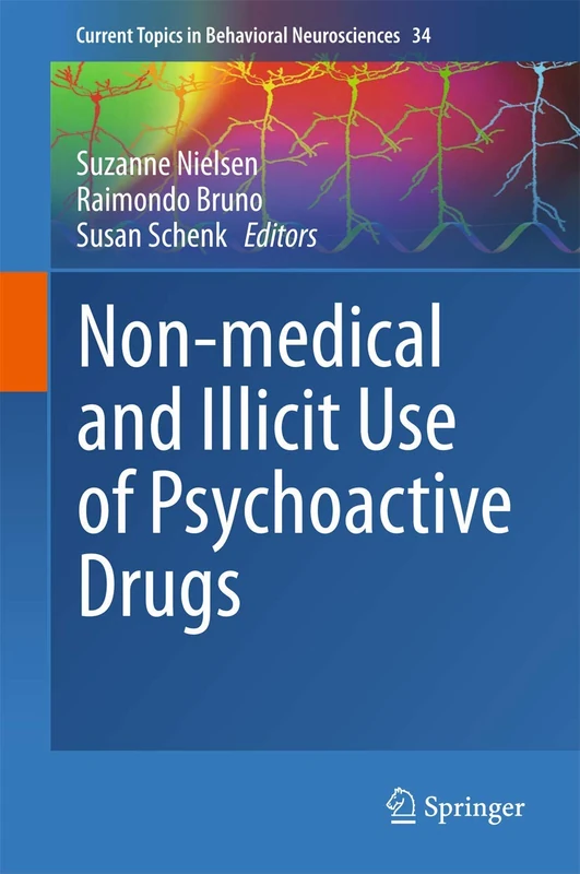 Non-medical and illicit use of psychoactive drugs: 34 (Current Topics in Behavioral Neurosciences, 34)