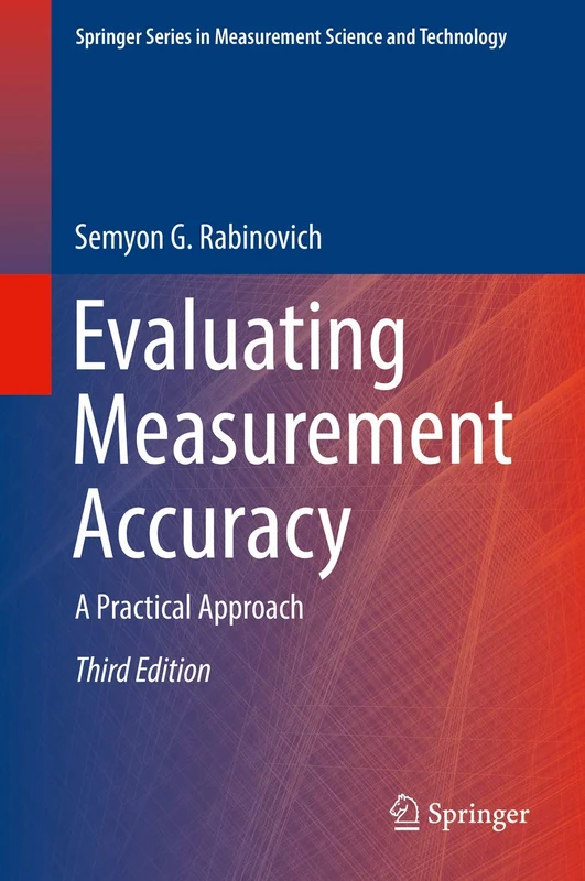 Evaluating Measurement Accuracy: A Practical Approach (Springer Series in Measurement Science and Technology)