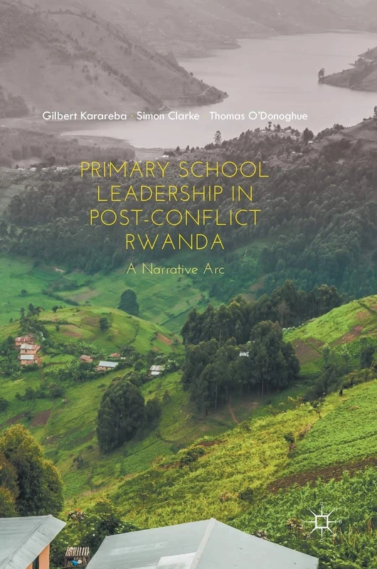 Primary School Leadership in Post-Conflict Rwanda: A Narrative Arc