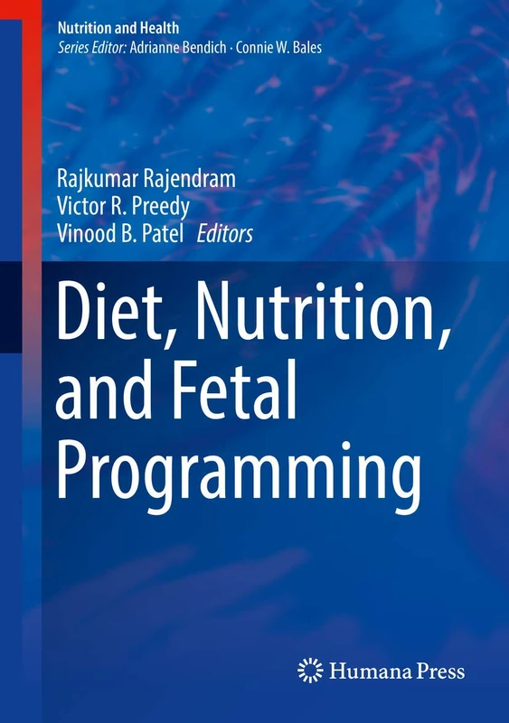 Diet, Nutrition, and Fetal Programming (Nutrition and Health)