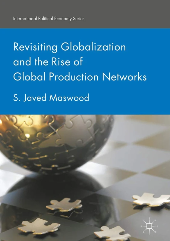 Revisiting Globalization and the Rise of Global Production Networks (International Political Economy Series) - Image 1