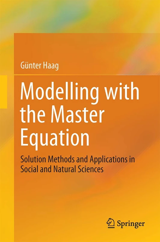 Modelling with the Master Equation: Solution Methods and Applications in Social and Natural Sciences