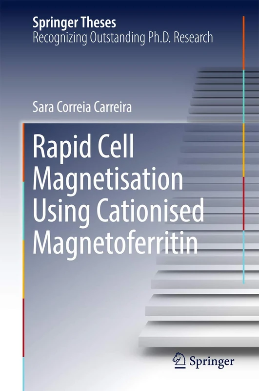 Rapid Cell Magnetisation Using Cationised Magnetoferritin (Springer Theses)
