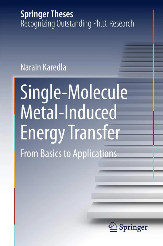 Single-Molecule Metal-Induced Energy Transfer: From Basics to Applications (Springer Theses)