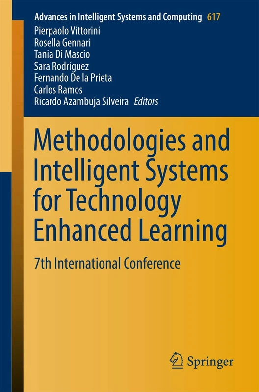 Methodologies and Intelligent Systems for Technology Enhanced Learning: 7th International Conference: 617 (Advances in Intelligent Systems and Computing, 617)