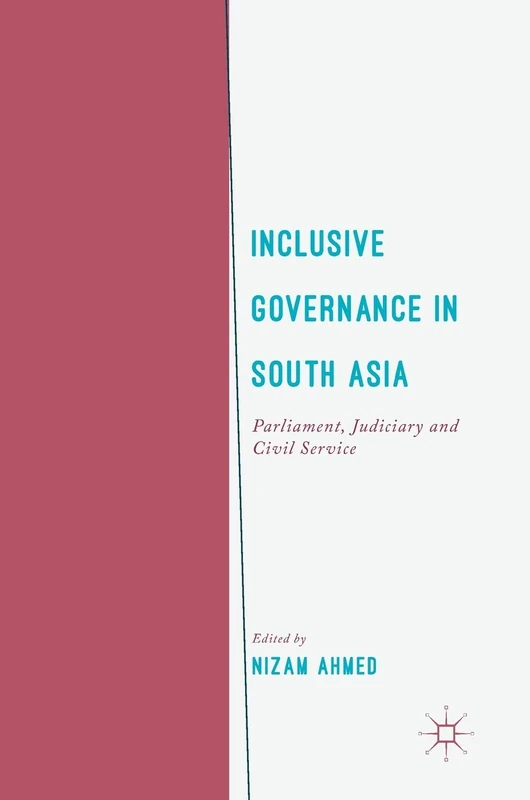 Inclusive Governance in South Asia: Parliament, Judiciary and Civil Service