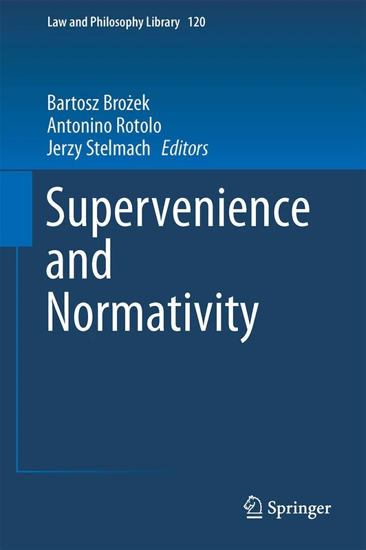 Supervenience and Normativity: 120 (Law and Philosophy Library, 120)