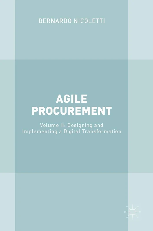 Agile Procurement: Volume II: Designing and Implementing a Digital Transformation: 2