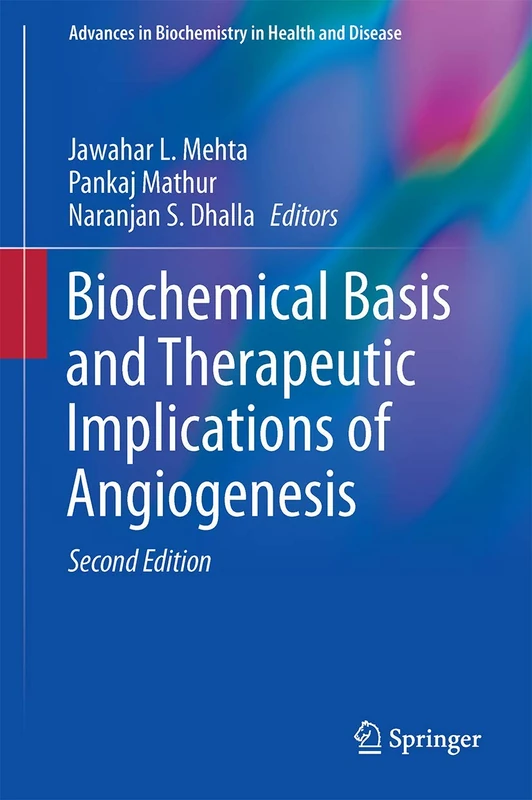 Biochemical Basis and Therapeutic Implications of Angiogenesis: 6 (Advances in Biochemistry in Health and Disease, 6)