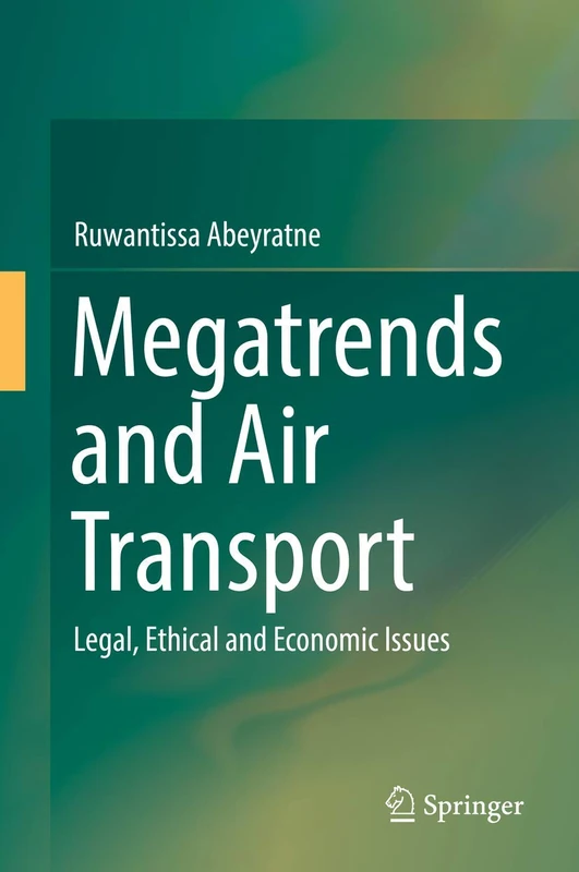 Megatrends and Air Transport: Legal, Ethical and Economic Issues