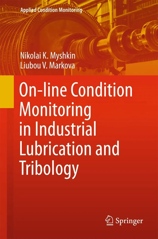 On-line Condition Monitoring in Industrial Lubrication and Tribology: 8 (Applied Condition Monitoring, 8)