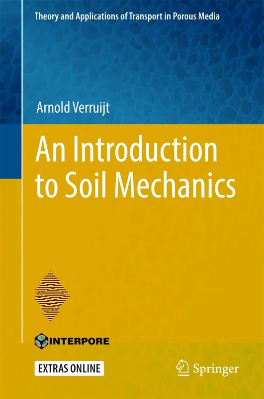 An Introduction to Soil Mechanics: 30 (Theory and Applications of Transport in Porous Media, 30)