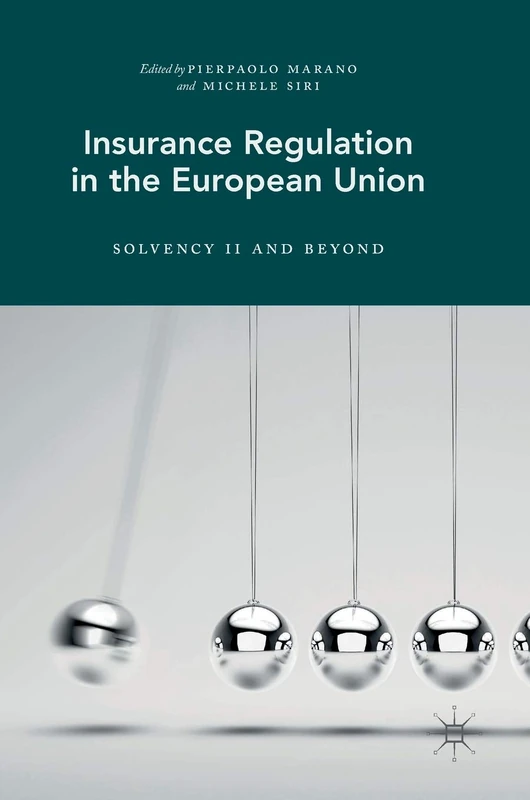 Insurance Regulation in the European Union: Solvency II and Beyond