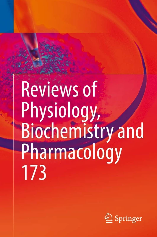 Reviews of Physiology, Biochemistry and Pharmacology, Vol. 173