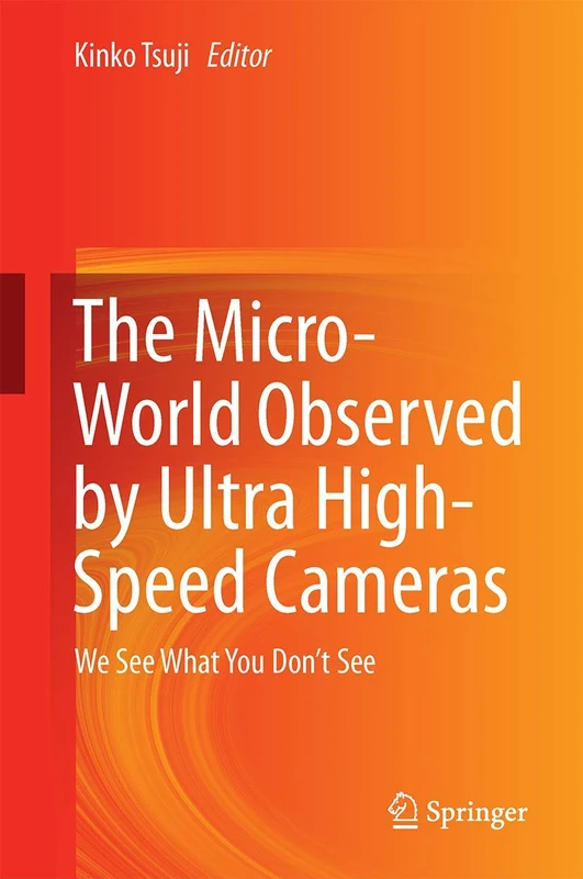 Springer - The Micro-World Observed by Ultra High-Speed Cameras