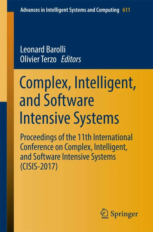 Complex, Intelligent, and Software Intensive Systems: Proceedings of the 11th International Conference on Complex, Intelligent, and Software Intensive ... in Intelligent Systems and Computing, 611)