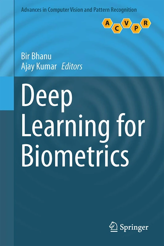 Deep Learning for Biometrics (Advances in Computer Vision and Pattern Recognition)