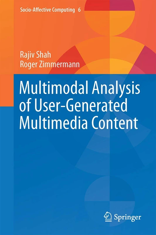 Multimodal Analysis of User-Generated Multimedia Content: 6 (Socio-Affective Computing, 6)