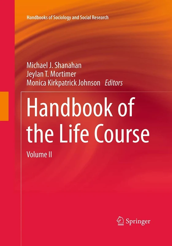 Handbook of the Life Course: Volume II: 2 (Handbooks of Sociology and Social Research)