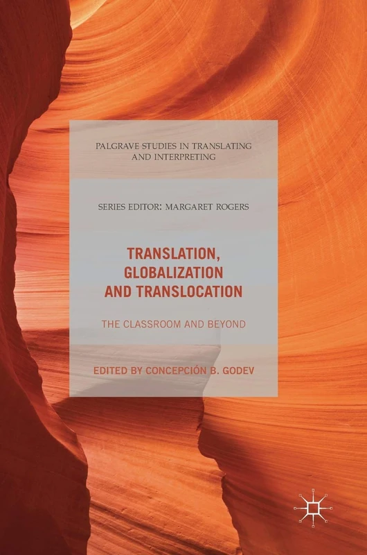 Translation, Globalization and Translocation: The Classroom and Beyond (Palgrave Studies in Translating and Interpreting) - Image 1