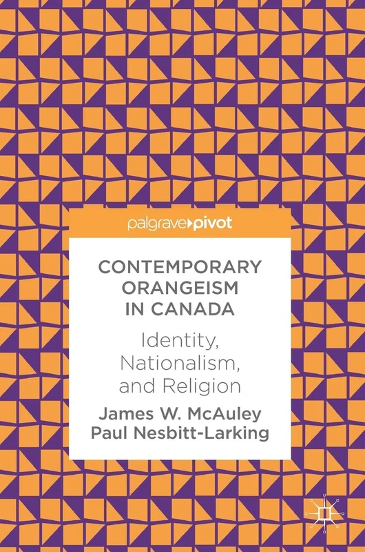 Contemporary Orangeism in Canada: Identity, Nationalism, and Religion - Image 1