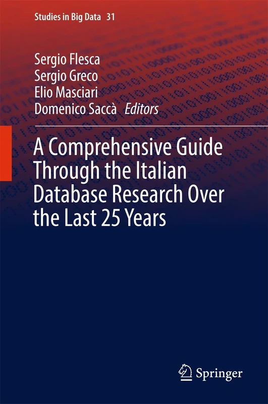 A Comprehensive Guide Through the Italian Database Research Over the Last 25 Years: 31 (Studies in Big Data, 31)