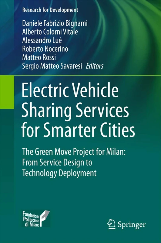 Electric Vehicle Sharing Services for Smarter Cities: The Green Move project for Milan: from service design to technology deployment (Research for Development)