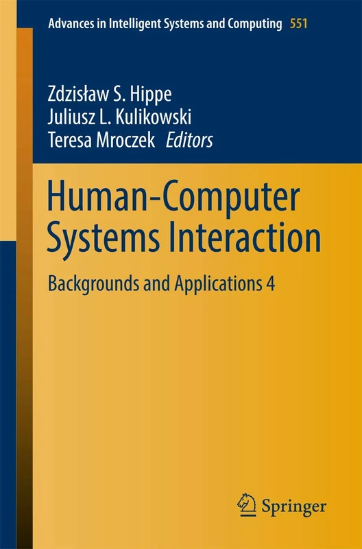 Human-Computer Systems Interaction: Backgrounds and Applications 4: 551 (Advances in Intelligent Systems and Computing, 551)
