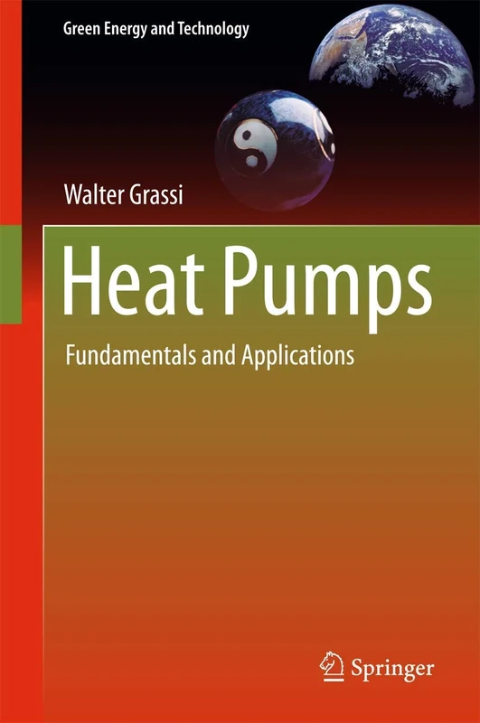 Heat Pumps: Fundamentals and Applications (Green Energy and Technology)