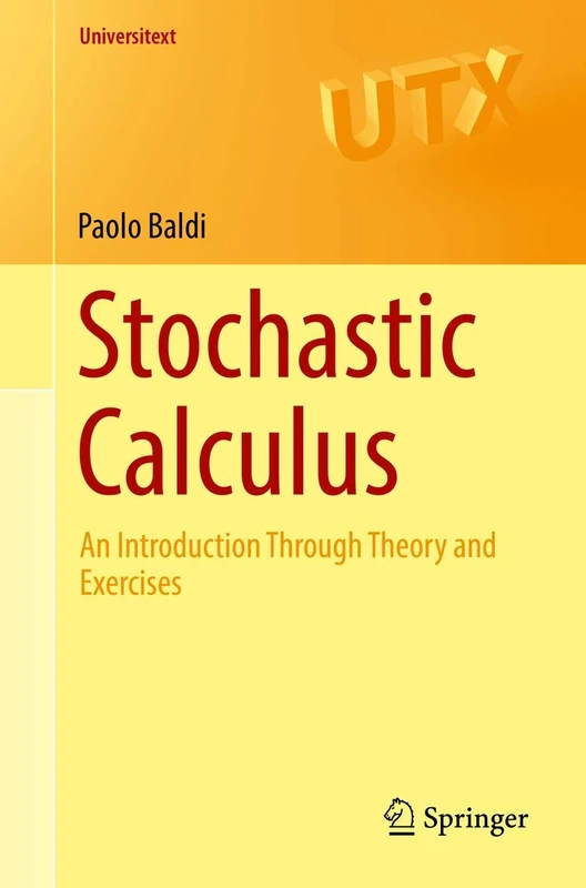 Stochastic Calculus: An Introduction Through Theory and Exercises (Universitext)