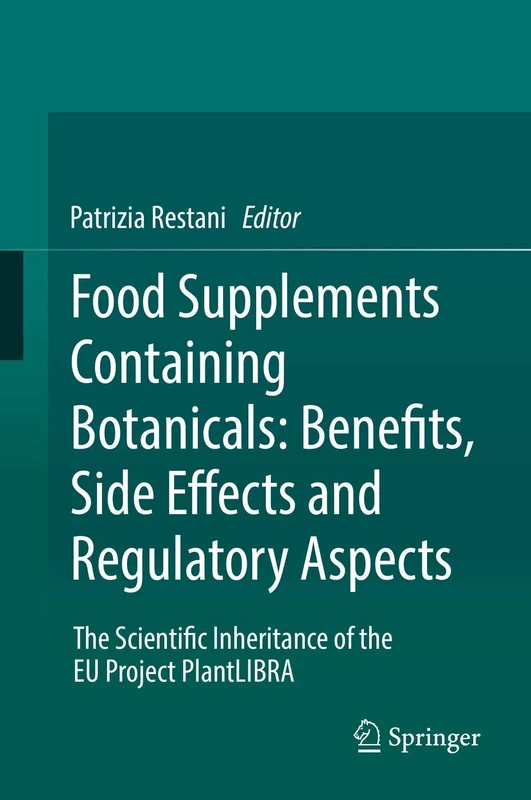 Food Supplements Containing Botanicals: Benefits, Side Effects and Regulatory Aspects: The Scientific Inheritance of the EU Project PlantLIBRA