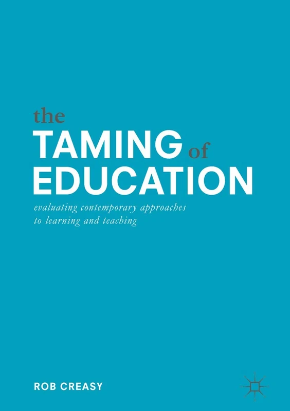 The Taming of Education: Evaluating Contemporary Approaches to Learning and Teaching - Image 1