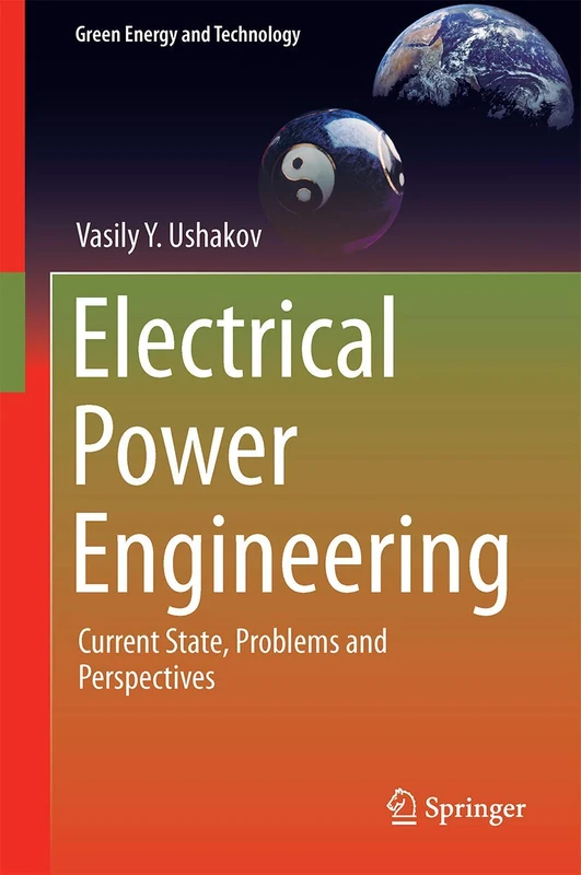 Electrical Power Engineering: Current State, Problems and Perspectives (Green Energy and Technology)
