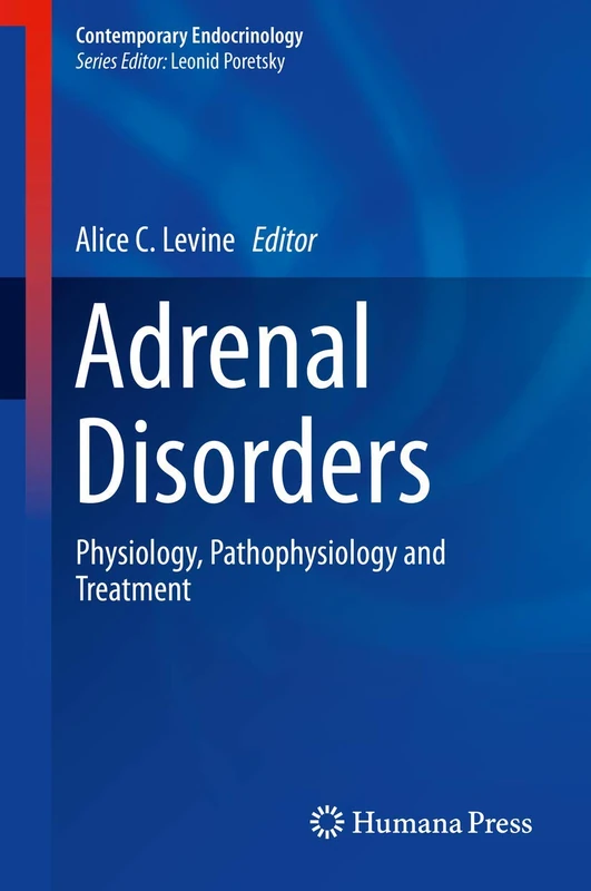 Adrenal Disorders: Physiology, Pathophysiology and Treatment (Contemporary Endocrinology)