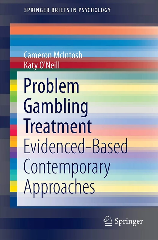 Evidence-Based Treatments for Problem Gambling (SpringerBriefs in Psychology)