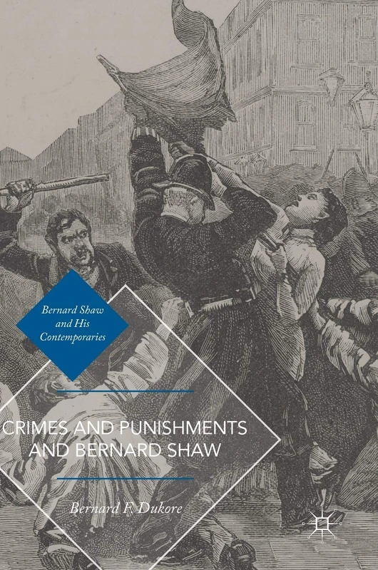 Crimes and Punishments and Bernard Shaw (Bernard Shaw and His Contemporaries)