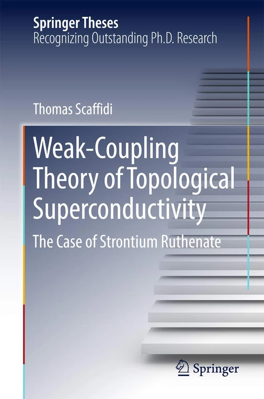 Weak-Coupling Theory of Topological Superconductivity: The Case of Strontium Ruthenate (Springer Theses)