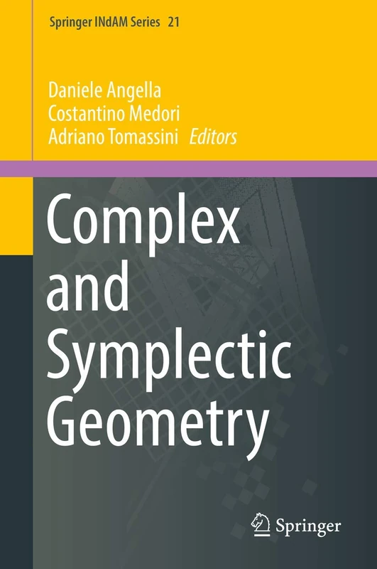 Complex and Symplectic Geometry: 21 (Springer INdAM Series, 21)