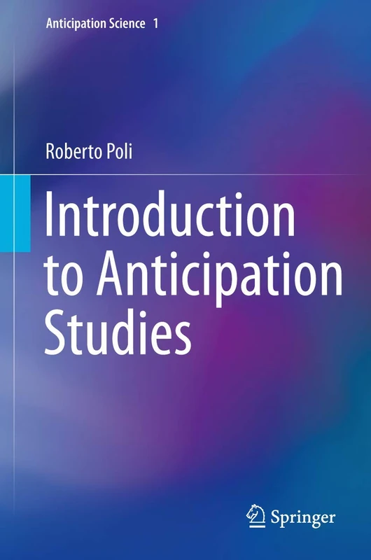 Introduction to Anticipation Studies: 1 (Anticipation Science, 1)