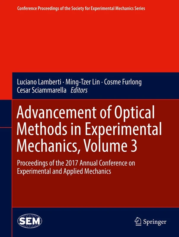 Advancement of Optical Methods in Experimental Mechanics, Volume 3: Proceedings of the 2017 Annual Conference on Experimental and Applied Mechanics ... Society for Experimental Mechanics Series) - Image 1