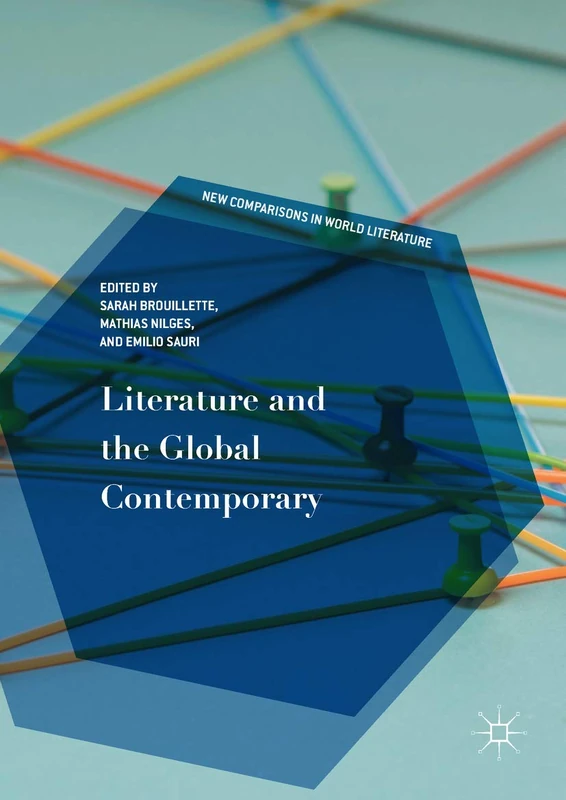 Literature and the Global Contemporary (New Comparisons in World Literature)