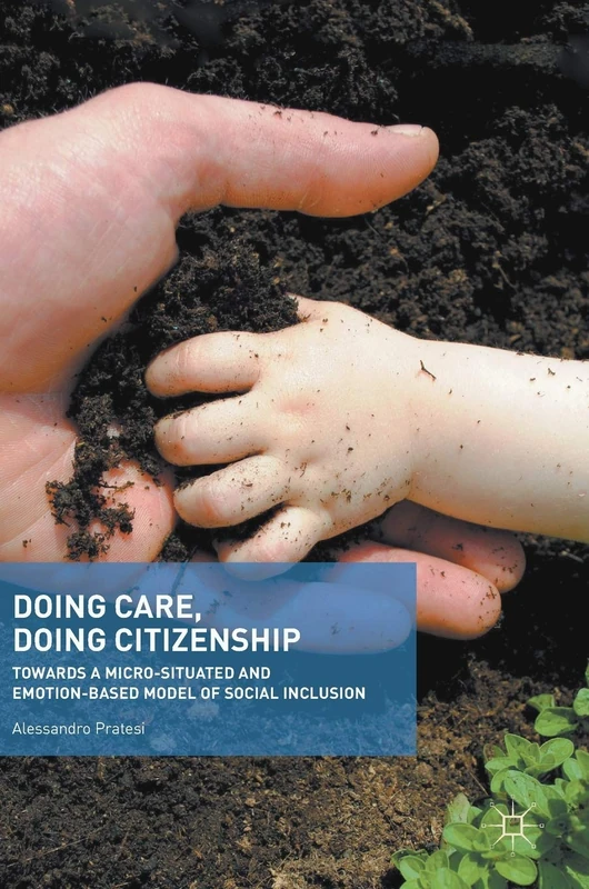 Doing Care, Doing Citizenship: Towards a Micro-Situated and Emotion-Based Model of Social Inclusion - Image 1