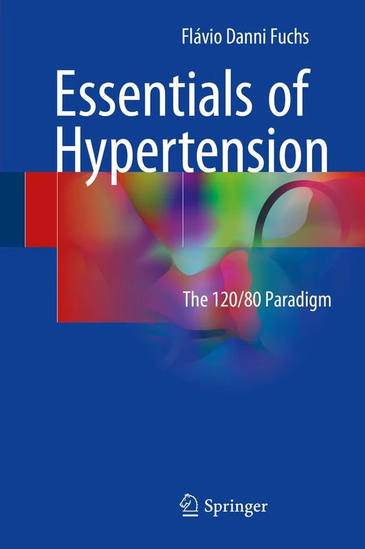 Essentials of Hypertension: The 120/80 paradigm