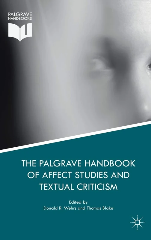 The Palgrave Handbook of Affect Studies and Textual Criticism